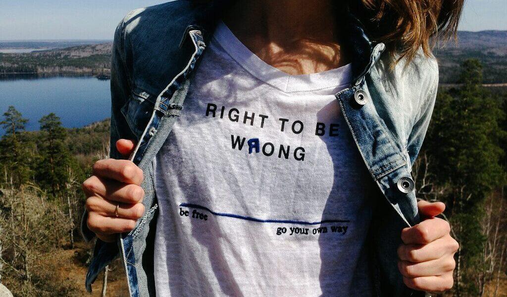 T-Shirt Right to be wrong